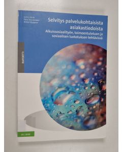 käytetty kirja Selvitys palvelukohtaisista asiakastiedoista aikuissosiaalityön, toimeentulotuen ja sosiaalisen luototuksen tehtävissä