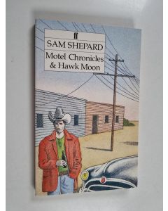 Kirjailijan Sam Shepard käytetty kirja Motel chronicles ; Hawk moon