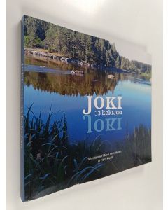 Kirjailijan Mervi Vyyryläinen & Harri Kivelä käytetty kirja Joki : 33 kokijaa