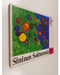 Kirjailijan Ellen Urho & Liisa Tenkku käytetty kirja Sininen soittorasia Oppilaan kirja