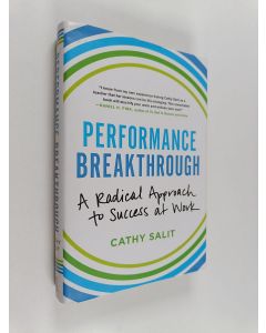 Kirjailijan Cathy Rose Salit käytetty kirja Performance Breakthrough - A Radical Approach to Success at Work
