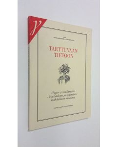 Tekijän Harri ym. Erämetsä  käytetty kirja Tarttuvaan tietoon : hyper- ja multimedia - koulutuksen ja oppimisen mahdollinen maailma