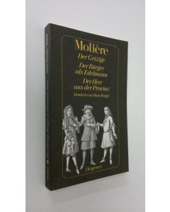 Kirjailijan Moliere käytetty kirja Der Geizige ; Der Burger als Edelmann ; Der Herr aus der Provinz (ERINOMAINEN)