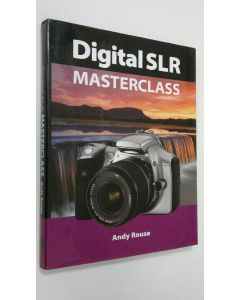 Kirjailijan Andy Rouse käytetty kirja Digital SLR Masterclass