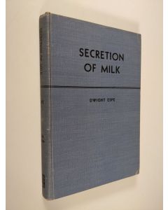 Kirjailijan Dwight Espe käytetty kirja Secretion of milk