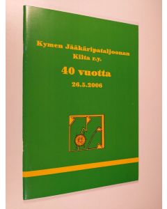 Kirjailijan Martti Rela käytetty teos Kymen jääkäripataljoonan kilta r.y. 40 vuotta 26.5.2006