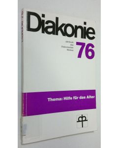 käytetty kirja Diakonie 76 - Jahrbuch des Diakonischen Werkes