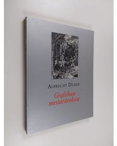 Kirjailijan Oili Suominen & Emese Doehler ym. käytetty kirja Albrecht Dürer - grafiikan mestariteoksia