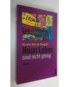 Kirjailijan Carole Nelson Douglas käytetty kirja Neun Leben sind nicht genug : krimi