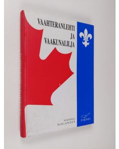 Kirjailijan Hannu Niklander käytetty kirja Vaahteranlehti ja vaakunalilja