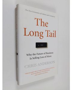Kirjailijan Chris Anderson käytetty kirja The Long Tail : Why the future of business is selling less of more