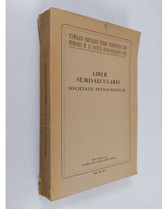 Kirjailijan Suomalais-ugrilainen Seura käytetty kirja Liber semisaecularis Societatis Fenno-ugricae. -Helsinki: Suomalaisugrilainen Seura 1933. IV, 507 S. 8°