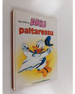 Kirjailijan Walt Disney käytetty kirja Aku paitaressu : Disneyn satulukemisto