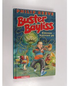 Kirjailijan Philip Reeve käytetty kirja Buster Bayliss : Elävien kasvien yö