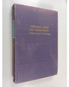 Kirjailijan Bernard W. Minifie käytetty kirja Chocolate, cocoa and confectionery : science and technology