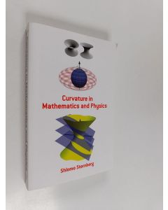 Kirjailijan Shlomo Sternberg käytetty kirja Curvature in Mathematics and Physics (ERINOMAINEN)