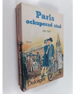 Kirjailijan Regine Deforges käytetty kirja Paris, ockuperad stad