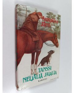 Kirjailijan Annukka Järvi käytetty kirja Tanssi neljällä jalalla