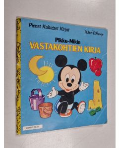 Kirjailijan Walt Disney käytetty teos Pikku-Mikin vastakohtien kirja