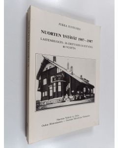 Kirjailijan Jukka Juntunen käytetty kirja Nuorten ystävät 1907-1987 : lastenhuolto- ja erityishuoltotyötä 80 vuotta