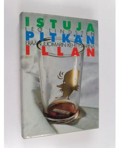 Kirjailijan Leo Lindsten käytetty kirja Istuja pitkän illan : erään juomarin kehitystarina
