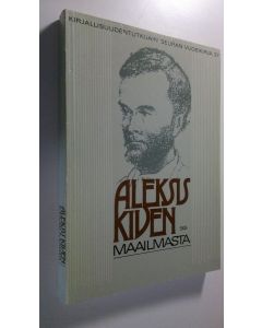 Tekijän Markku Envall  käytetty kirja Aleksis Kiven maailmasta : esseitä ja tutkielmia