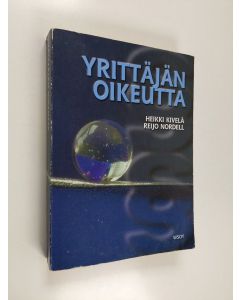 Kirjailijan Reijo Nordell & Heikki Kivelä käytetty kirja Yrittäjän oikeutta