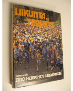 Tekijän Eino ym. Heikkinen  käytetty kirja Liikunta ja terveys