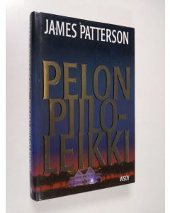 Kirjailijan James Patterson käytetty kirja Pelon piiloleikki