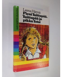 Kirjailijan Leena Härmä uusi kirja Pieni Tuittupää ; Tuittupää ja pikku Totsi