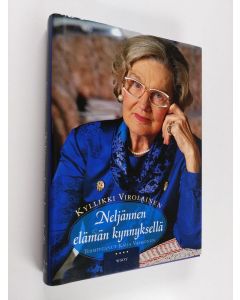 Kirjailijan Kyllikki Virolainen käytetty kirja Neljännen elämän kynnyksellä (signeerattu)