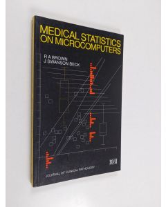 Kirjailijan R. A. Brown käytetty kirja Medical statistics on microcomputers : a guide to the appropriate use of statistical packages