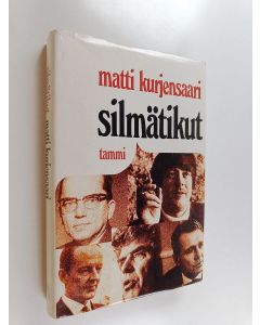 Kirjailijan Matti Kurjensaari käytetty kirja Silmätikut : Muotokuvia muistista
