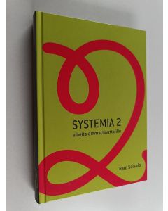 Kirjailijan Raul Soisalo käytetty kirja Systemia 2 : Aiheita ammattiauttajille