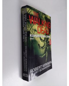 Kirjailijan Robert Kirkman käytetty kirja The walking dead : kuvernöörin tuho Osa 1 - Kuvernöörin tuho