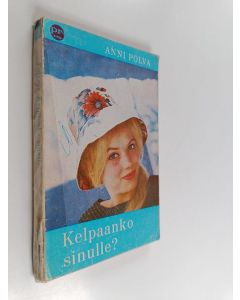 Kirjailijan Anni Polva käytetty kirja Kelpaanko sinulle?