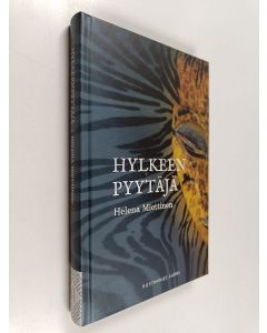 Kirjailijan Helena Miettinen käytetty kirja Hylkeenpyytäjä (ERINOMAINEN)