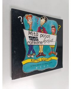 Kirjailijan Karen Gravelle käytetty kirja Mitä pojat eivät rohkene kysyä, mutta haluaisivat tietää