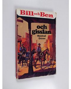 Kirjailijan Marshall Grover käytetty kirja Bill och Ben och gisslan