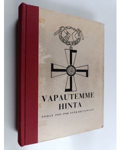 käytetty kirja Vapautemme hinta : sodan 1939-1940 sankarivainajat