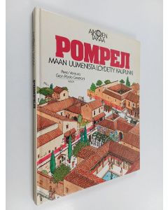 Kirjailijan Piero Ventura käytetty kirja Pompeji : maan uumenista löydetty kaupunki