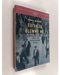 Kirjailijan Hannu Juntunen käytetty kirja Esivalta olemme me