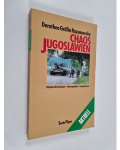 Kirjailijan Dorothea Razumovsky käytetty kirja Chaos Jugoslawien - historische Ursachen, Hintergründe, Perspektiven