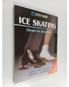Kirjailijan Karin Künzle-Watson käytetty kirja Ice skating : steps to success