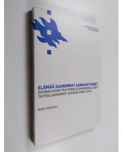 Kirjailijan Riina Maukola käytetty kirja Elämää suuremmat sankarittaret : suomalaisen teatterin elämäkerralliset taiteilijahahmot vuosina 2000-2010 - Suomalaisen teatterin elämäkerralliset taiteilijahahmot vuosina 2000-2010