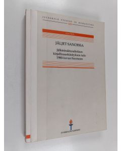 Kirjailijan Anna Helle käytetty kirja Jäljet sanoissa : jälkistrukturalistisen kirjallisuuskäsityksen tulo 1980-luvun Suomeen