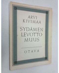 Kirjailijan Arvi Kivimaa käytetty kirja Sydämen levottomuus