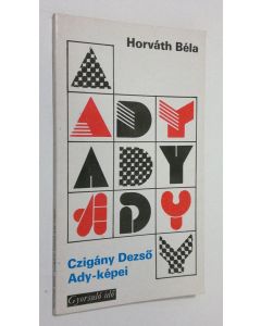 Kirjailijan Horvath Bela käytetty kirja Czigany Dezso Ady-kepei