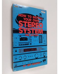 Kirjailijan Jeff Markell käytetty kirja How to Install Your Own Stereo System