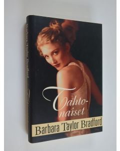 Kirjailijan Barbara Taylor Bradford käytetty kirja Tahtonaiset